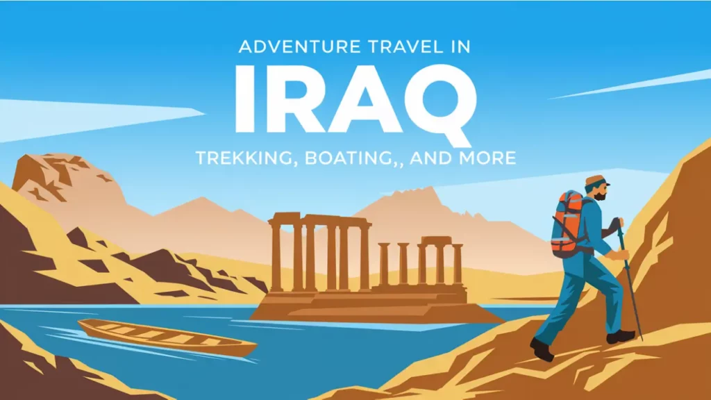 adventure travel in iraq trekking boating